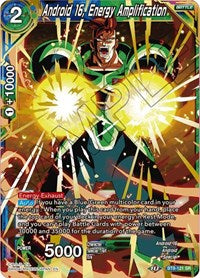 Android 16, Energy Amplification (BT8-121) [Malicious Machinations]