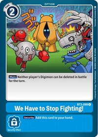 We Have to Stop Fighting! (BT3-099 U) [Release Special Booster 1.5]
