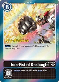 Iron-Fisted Onslaught (BT6-106 R) [Double Diamond Pre-Release Cards]