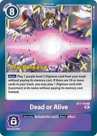 Dead or Alive (BT7-109 R) [Next Adventure Pre-Release Cards]