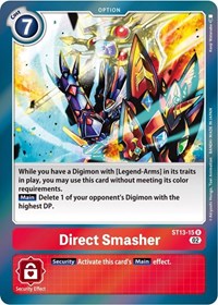 Direct Smasher (ST13-15 R) [Starter Deck 13: Ragnaloardmon]