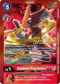 Shoutmon (King Version) (2023 Regionals Participant) (BT12-011 U) [Across Time]