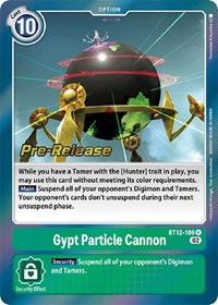 Gypt Particle Cannon (BT12-106 R) [Across Time Pre-Release Cards]