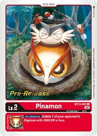 Pinamon (BT13-001 U) [Versus Royal Knights Pre-Release Cards]