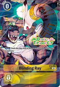 Blinding Ray (Bonus Pack) (BT4-104 R) [Starter Deck 17: Double Typhoon Advanced Deck Set Pre-Release Cards]